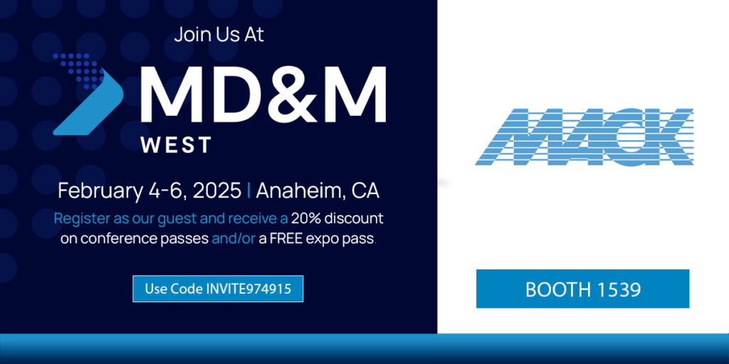 Promo code to join Mack at MD&M West. Use our promo code INVITE974915 for a 20% discount on conference passes and/or a FREE expo pass, and visit us Join us at MD&M West in booth #1539.